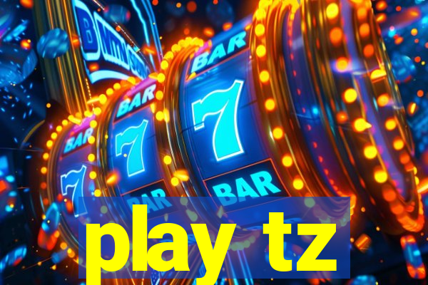 play tz